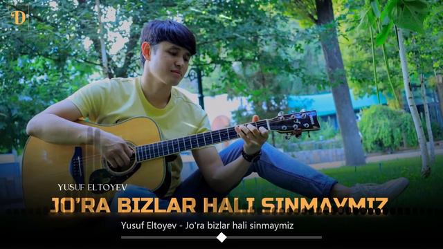 Yusuf Eltoyev - Jo'ra bizlar hali sinmaymiz смотреть онлайн