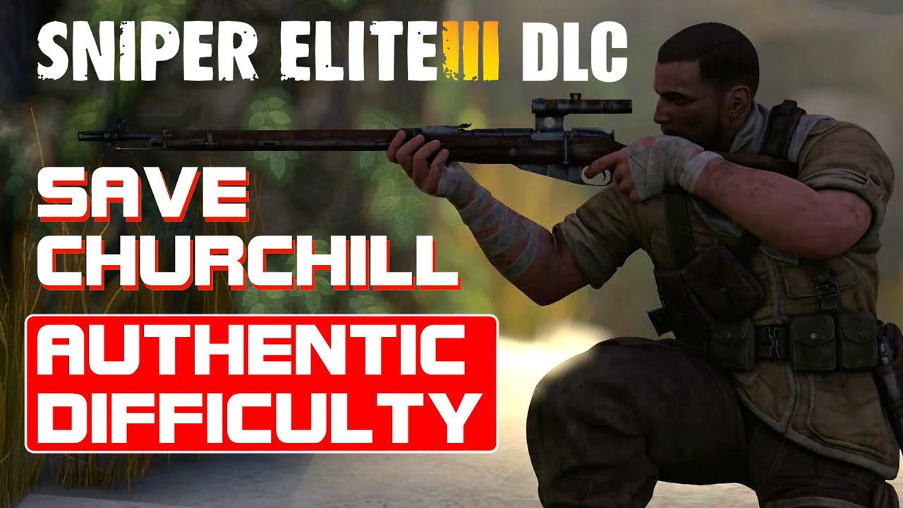 Sniper Elite III - Save Churchill DLC Authentic Difficulty Full Walkthtrough смотреть онлайн