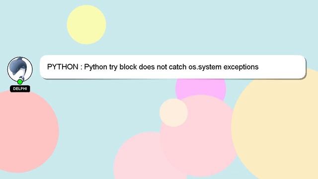 PYTHON : Python try block does not catch os.system exceptions смотреть онлайн