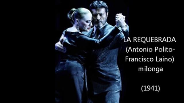 FRANCISCO CANARO - LA REQUEBRADA - MILONGA