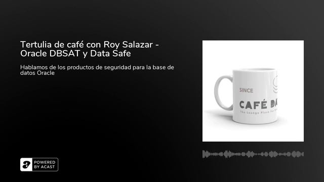 Tertulia de café con Roy Salazar - Oracle DBSAT y Data Safe смотреть онлайн