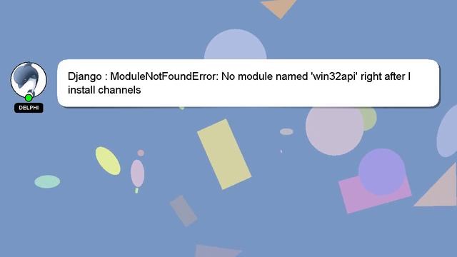Django : ModuleNotFoundError: No module named 'win32api' right after I install channels смотреть онлайн