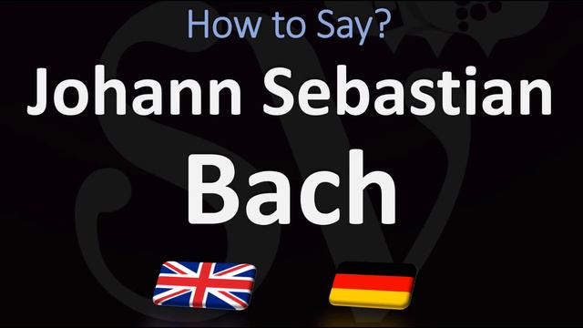 How to Pronounce Johann Sebastian Bach? | German Vs English, Pronunciation Guide смотреть онлайн