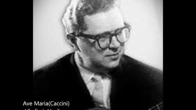 Ave Maria（Caccini)　Vladimir Vavilov смотреть онлайн