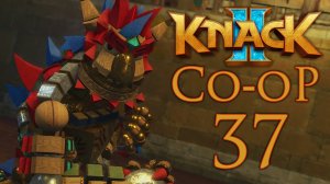 Knack 2 - Кооператив - Глава 12-1: В омут с головой - Прохождение игры [#37] | PS4 (2017 г.)