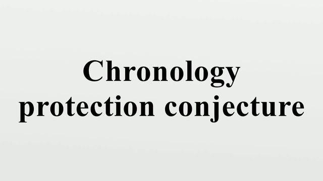 Chronology Protection Conjecture