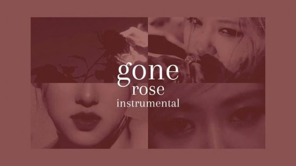 gone - rose 로제 blackpink 블랙핑크 instrumental karaoke