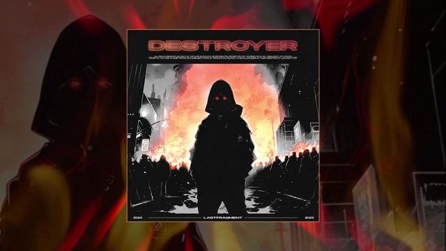 Lastfragment - Destroyer (Официальная премьера трека)
