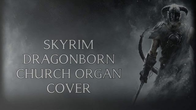 Skyrim - Dragonborn (Church Organ Cover) смотреть онлайн