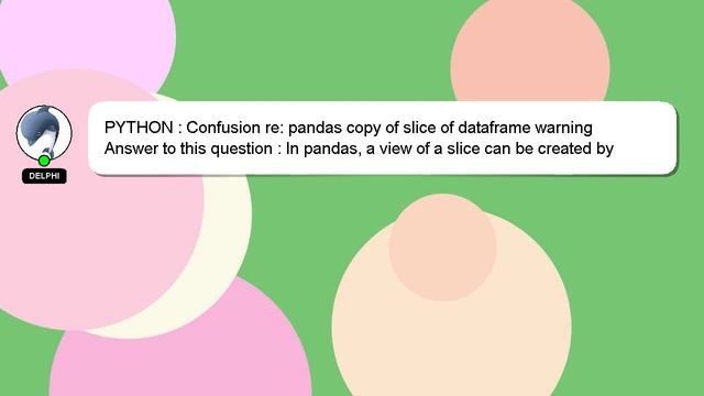 PYTHON : Confusion re: pandas copy of slice of dataframe warning смотреть онлайн