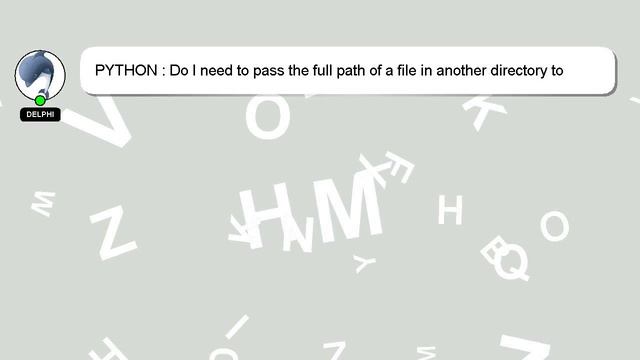PYTHON : Do I need to pass the full path of a file in another directory to open()? смотреть онлайн