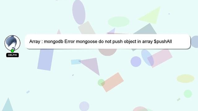 Array : mongodb Error mongoose do not push object in array $pushAll смотреть онлайн
