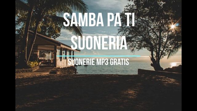 Suonerie gratis | Samba Pa Ti suoneria | Suonerie-mp3-gratis.com смотреть онлайн