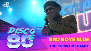 Bad Boys Blue - The Turbo Megamix (Disco of the 80's Festival, Russia, 2004)