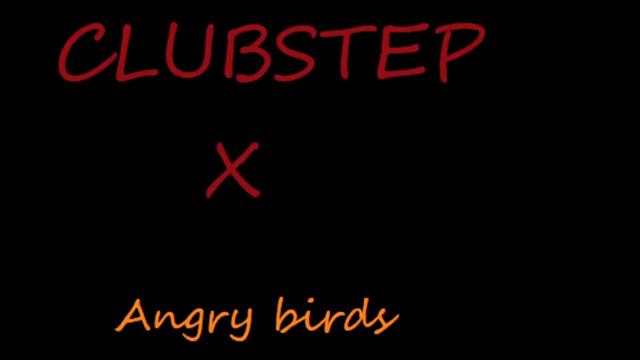 Clubstep x Angry birds смотреть онлайн