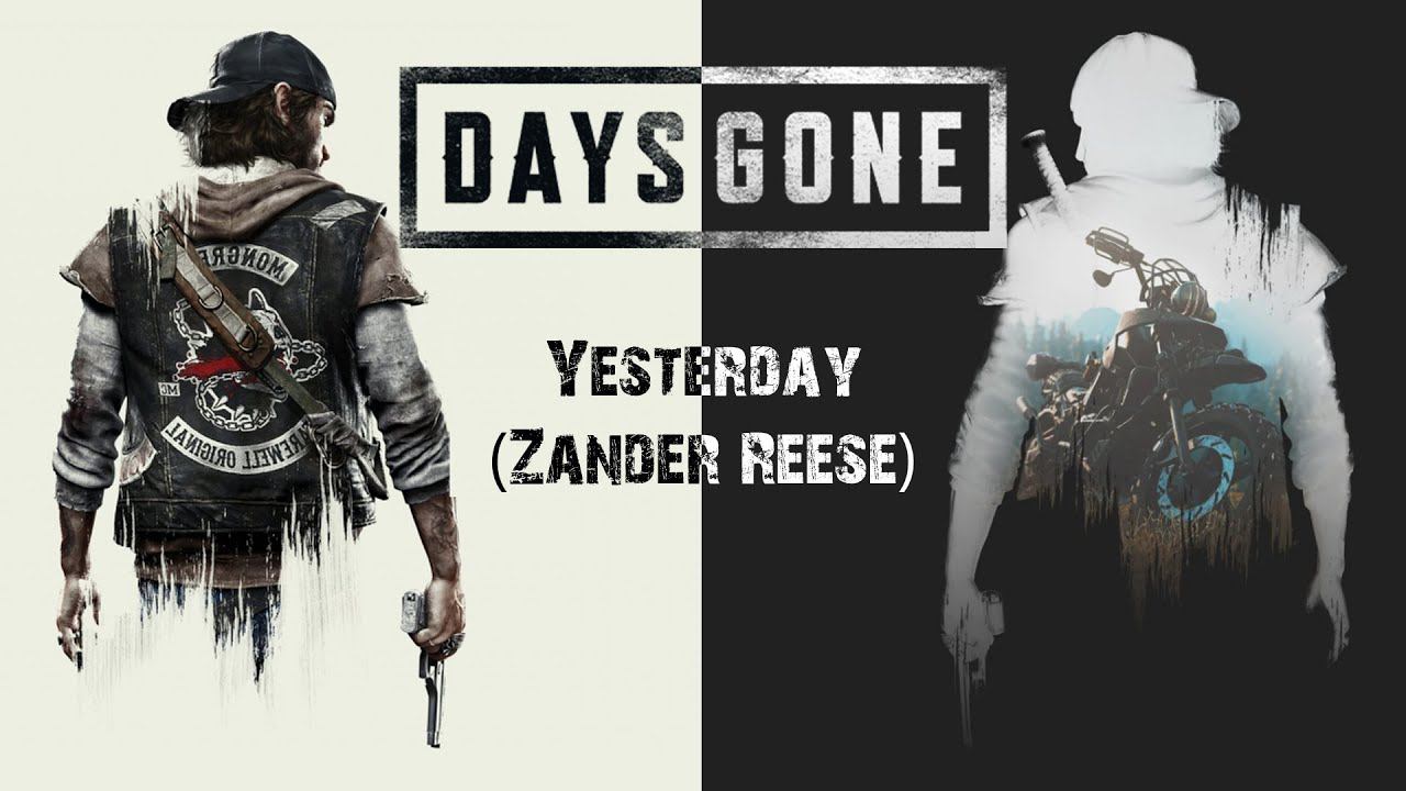 Yesterday (Zander Reese) (Days Gone OST)