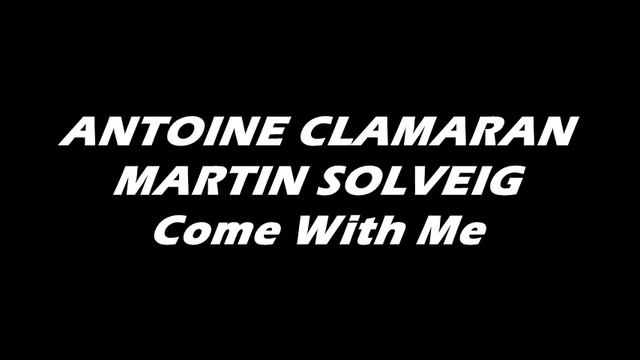 Martin SOLVEIG & Antoine CLAMARAN - Derbouka - come with me - 00's смотреть онлайн