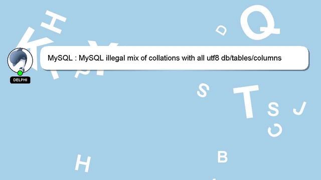 MySQL : MySQL illegal mix of collations with all utf8 db/tables/columns смотреть онлайн