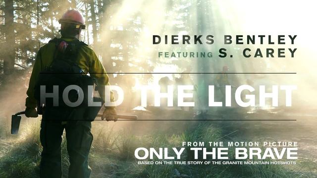 Dierks Bentley Hold The Light From Only The Brave Soundtrack Audio ft S Carey смотреть онлайн