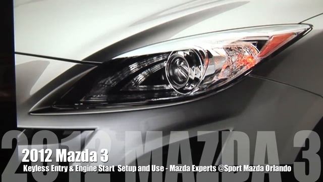 2012 Mazda 3 Keyless Entry & Engine Start Video Tutorial (2010, 2011 retro) смотреть онлайн