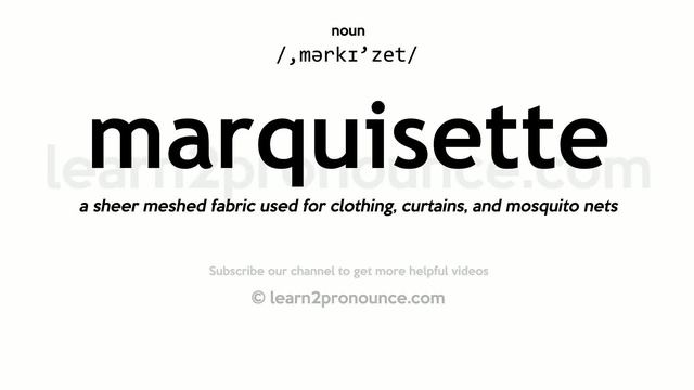 Pronunciation Of Marquisette | Definition Of Marquisette