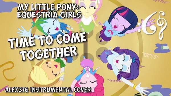 Equestria Girls - Time to Come Together (Alex376 Instrumental Cover)