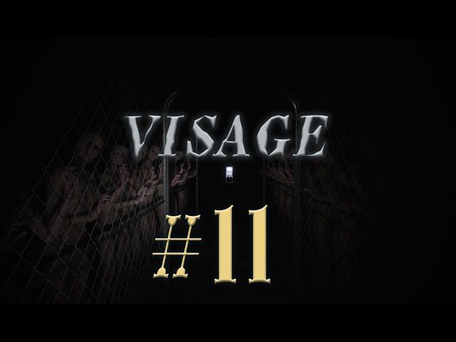 Visage #11 прохождение смотреть онлайн