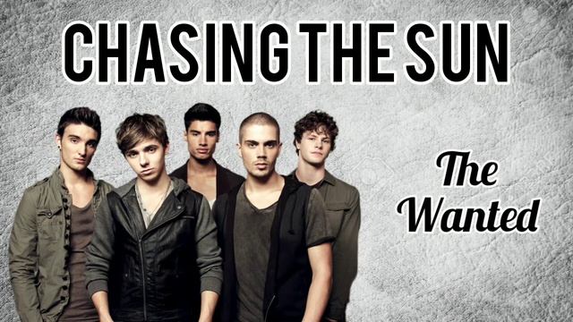 CHASING THE SUN - The Wanted смотреть онлайн