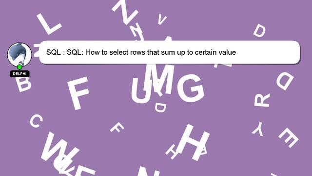 SQL : SQL: How to select rows that sum up to certain value смотреть онлайн