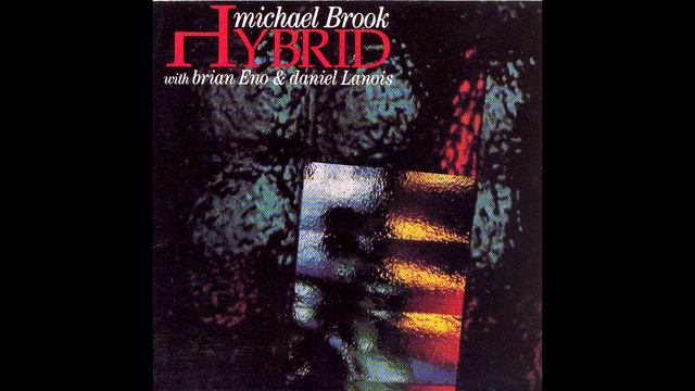 Michael Brook with Brian Eno & Daniel Lanois - Hybrid смотреть онлайн