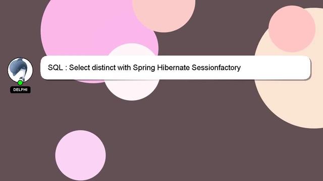 SQL : Select distinct with Spring Hibernate Sessionfactory смотреть онлайн
