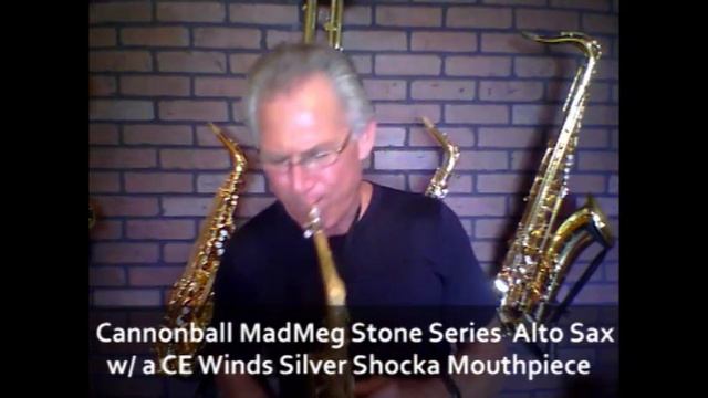 SAXMALL.COM Cannonball Mad Meg Stone Series Alto Sax played with CE Winds Silver Shocka Mouthpiece смотреть онлайн