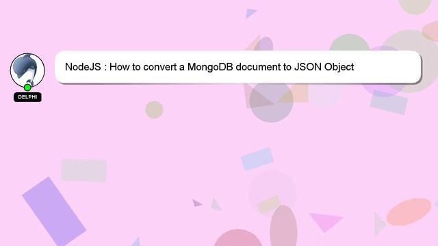 NodeJS : How to convert a MongoDB document to JSON Object смотреть онлайн