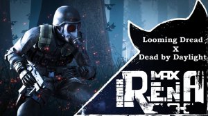 Max Rena - Loomind Dread X DBD main theme (Remix) [Hunk theme]
