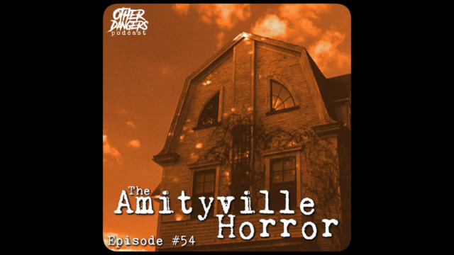 Other Dangers Podcast Episode 54: The Amityville Horror (DRUNK) смотреть онлайн