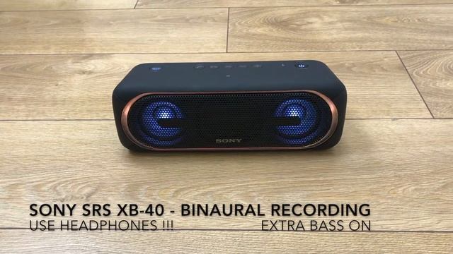 Sony srs xb 40 - Binaural Recording Soundcheck ! смотреть онлайн