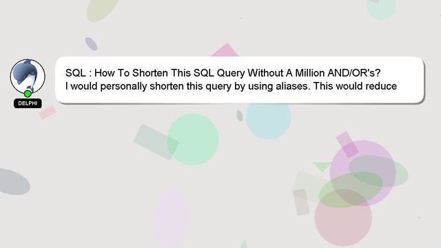 SQL : How To Shorten This SQL Query Without A Million AND/OR's? смотреть онлайн