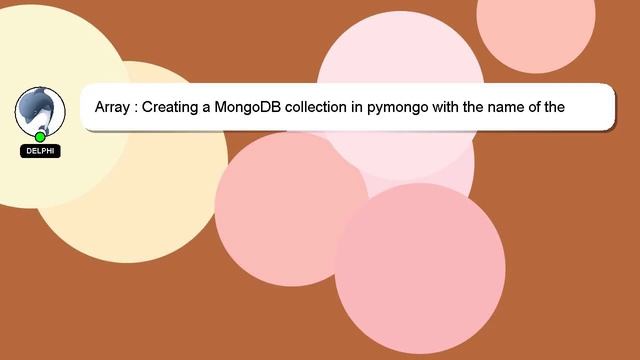 Array : Creating a MongoDB collection in pymongo with the name of the collection based on an elemen смотреть онлайн