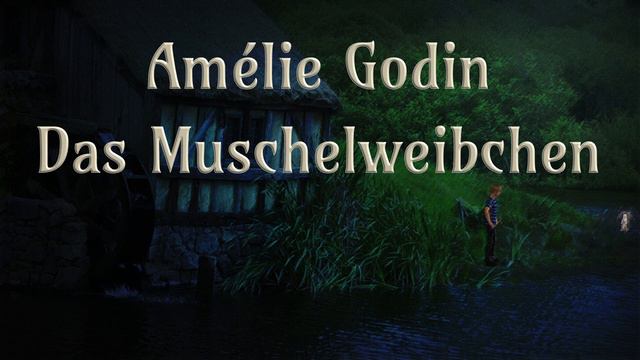 Das Muschelweibchen - Amélie Godin - Märchen - Hörbuch