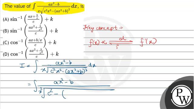 The value of \( \int \frac{a x^{2}-b}{x \sqrt{c^{2} x^{2}-\left(a x^{2}+b\right)^{2}}} d x \), i... смотреть онлайн