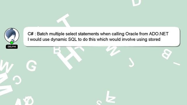 C# : Batch multiple select statements when calling Oracle from ADO.NET смотреть онлайн