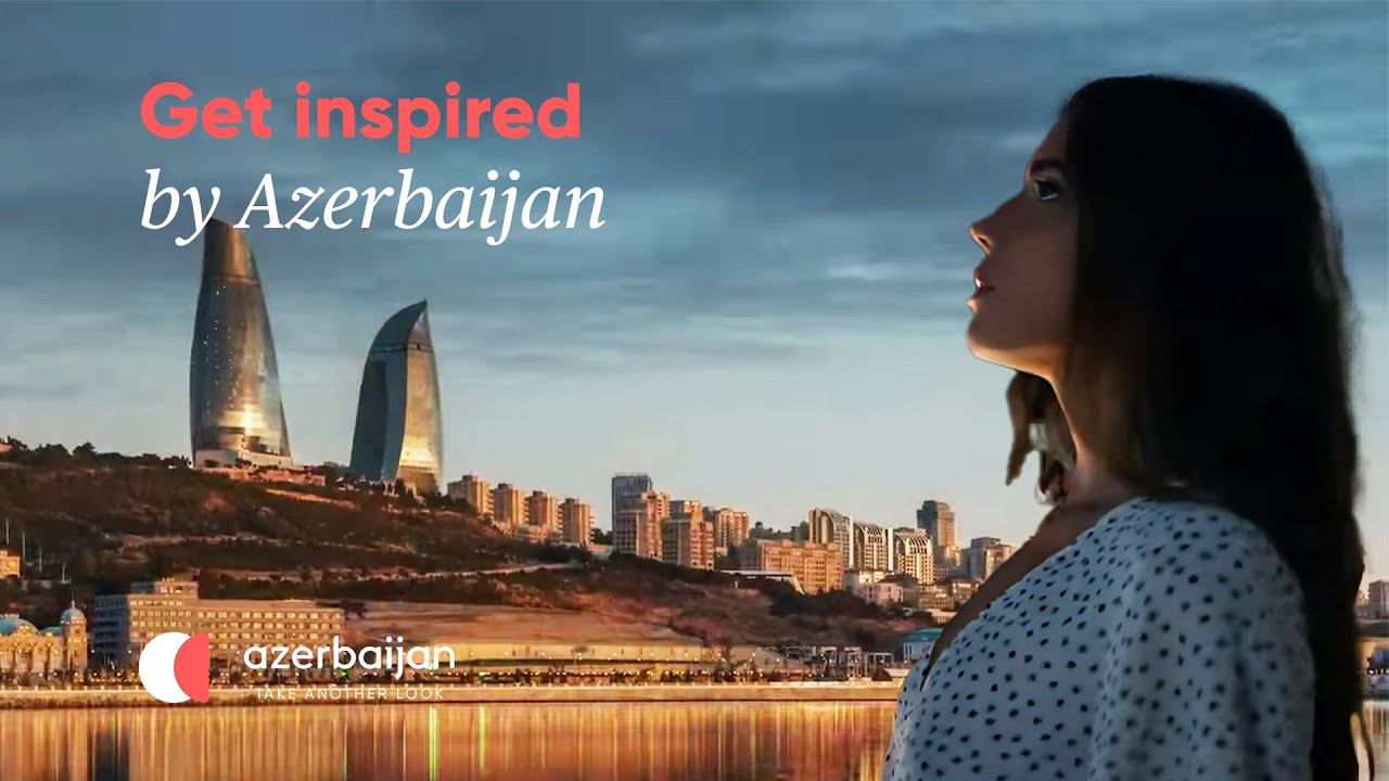 Get Inspired By Azerbaijan | Experience Azerbaijan