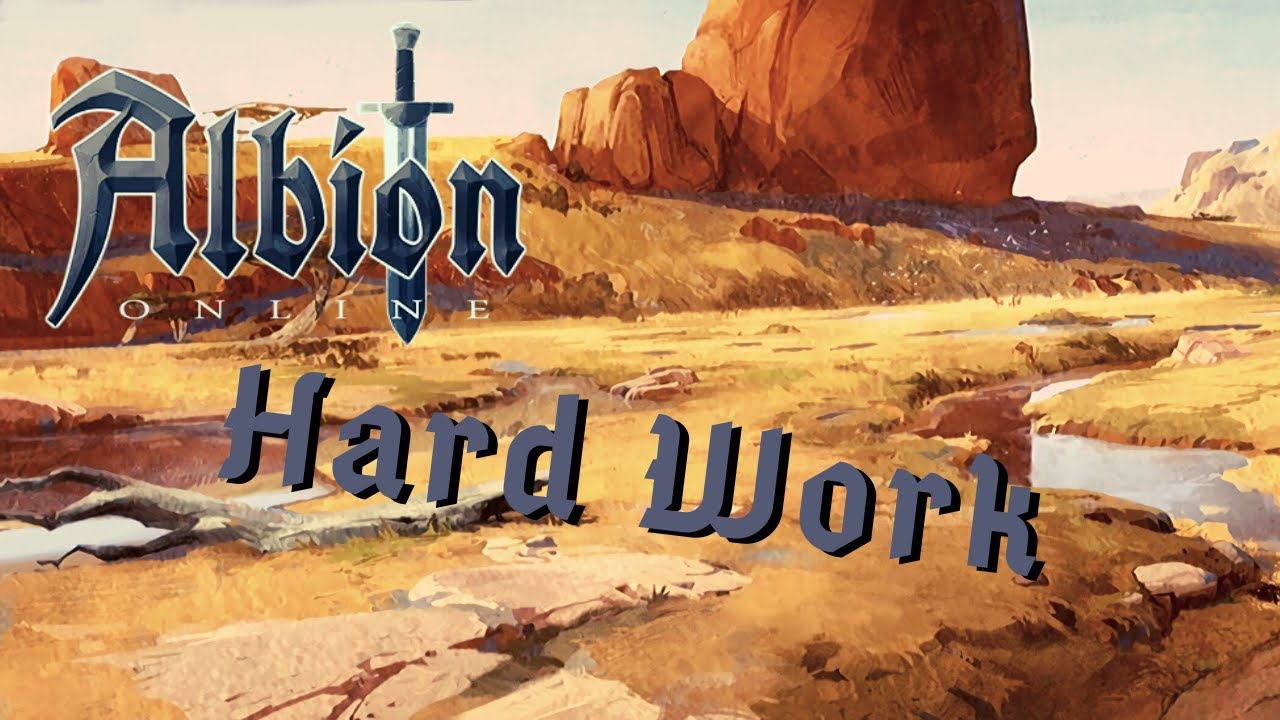Albion Online | HARDWORK