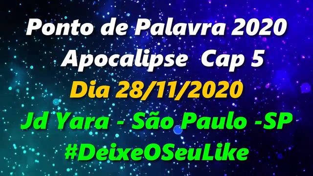 Ponto de Palavra 2020 Apocalipse cap 5 - dia 28-11-2020 - Jd Yara - São Paulo - SP смотреть онлайн