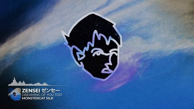 zensei ゼンセー - dreaming of you too [Monstercat Release] смотреть онлайн