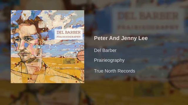 Del Barber - Peter And Jenny Lee смотреть онлайн
