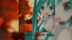 Maretu ft. Hatsune Miku - Suck it up (speed up)