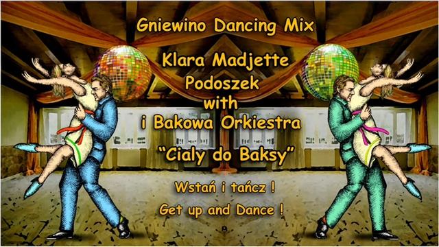 Klara Madjette with Podoszek i Bakowa Orkiestra Cialy do Baksy смотреть онлайн