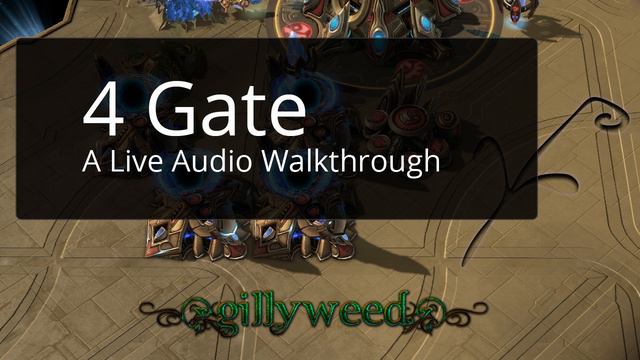 StarCraft 2 Build Live Audio Walkthrough: 4 Gate (Protoss) смотреть онлайн