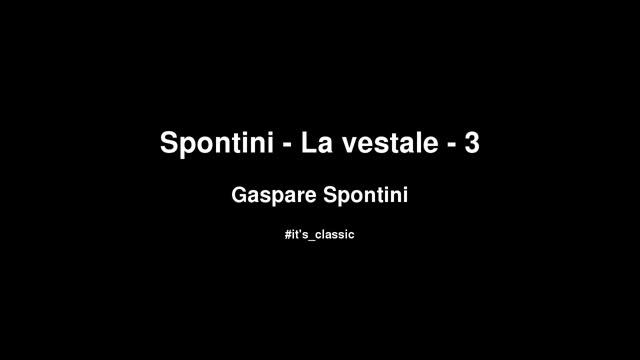 Gaspare Spontini - Spontini - La vestale - 3 смотреть онлайн
